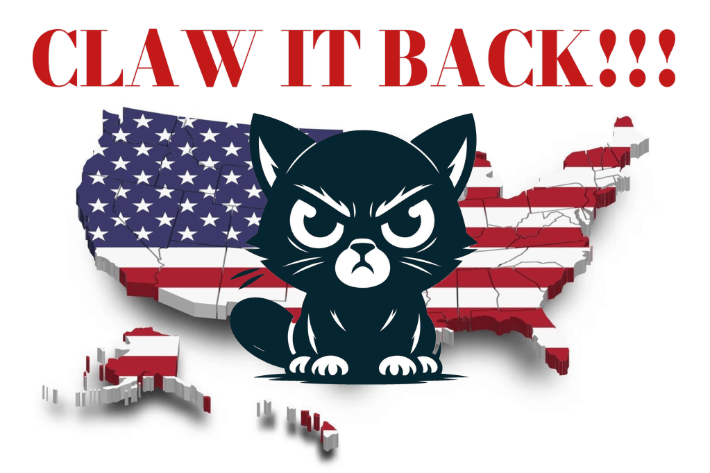 Claw It Back! Save the USA from Donald Trump's lunacy.