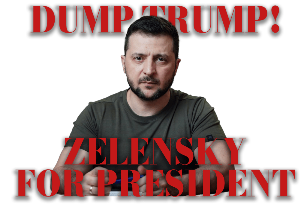 Dump Trump Zelesky for President print-at-home protest sign